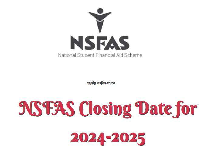 NSFAS Closing Date for 20242025