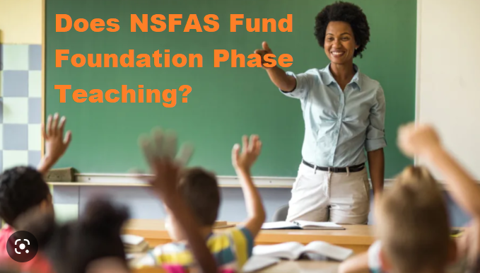 does-nsfas-fund-foundation-phase-teaching-www-nsfas-za