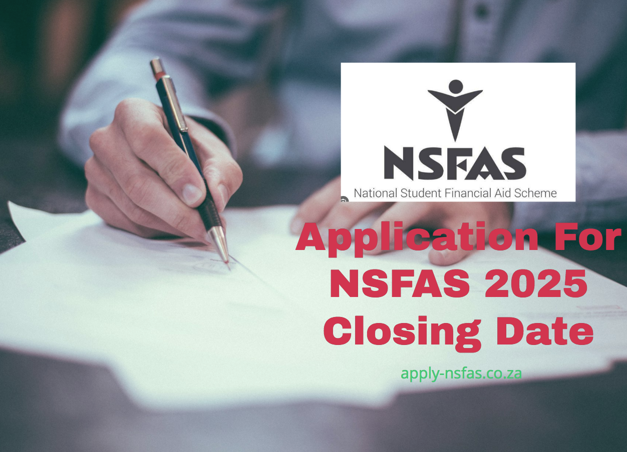 Application For NSFAS 2025 Closing Date