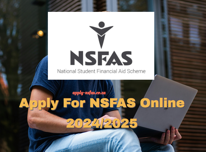 Apply For NSFAS Online 2024/2025 - Www.nsfas.org.za