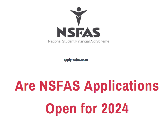 Are NSFAS Applications Open for 2024/2025