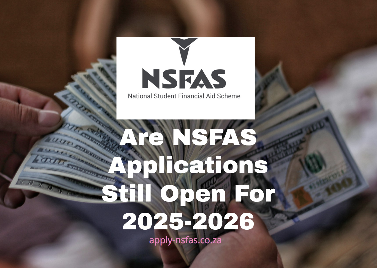 Are NSFAS Applications Still Open For 20252026