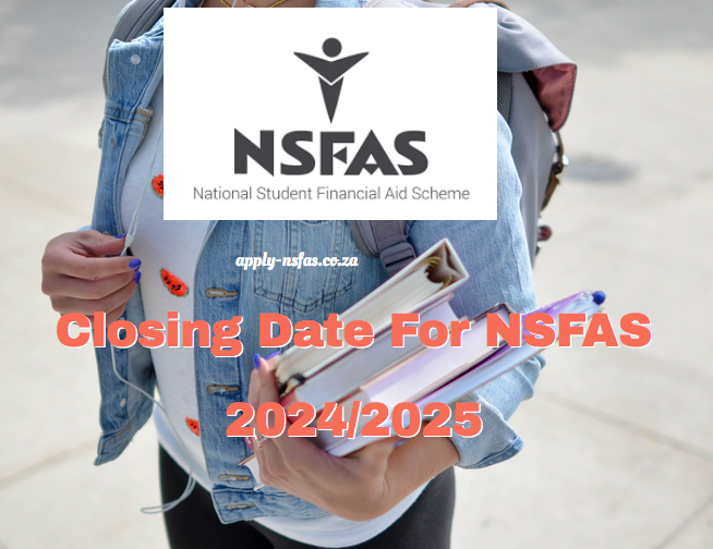 Closing Date For NSFAS 2024/2025