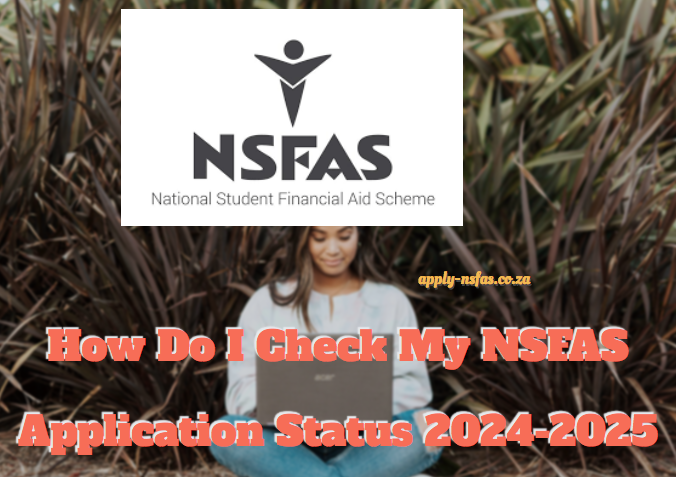 How Do I Check My NSFAS Application Status 2024-2025 - Www.nsfas.org.za