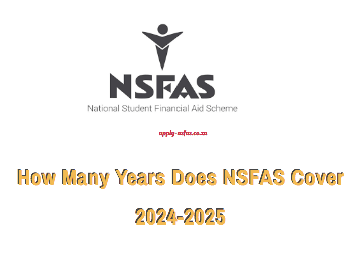 how-many-years-does-nsfas-cover-2024-2025-www-nsfas-za