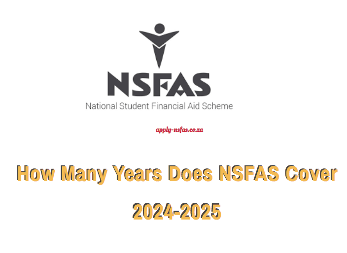 How Many Years Does NSFAS Cover 20242025