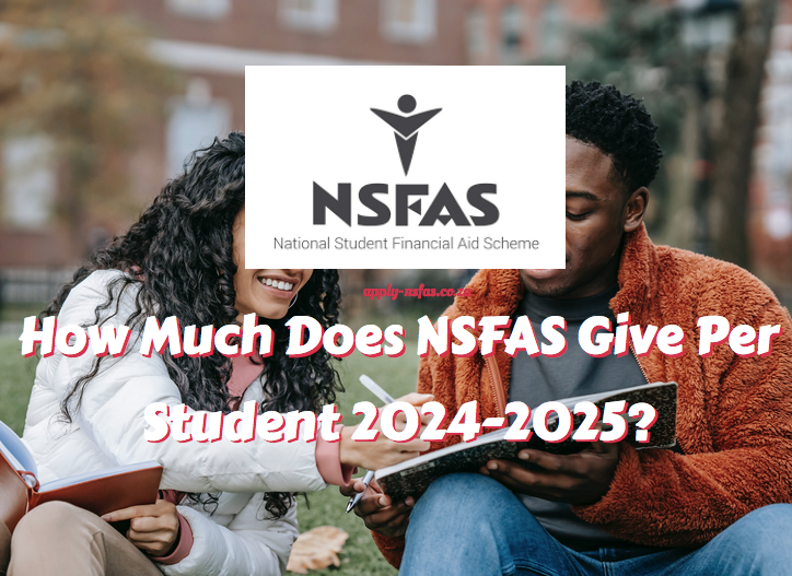 How Much Does NSFAS Give Per Student 20242025?