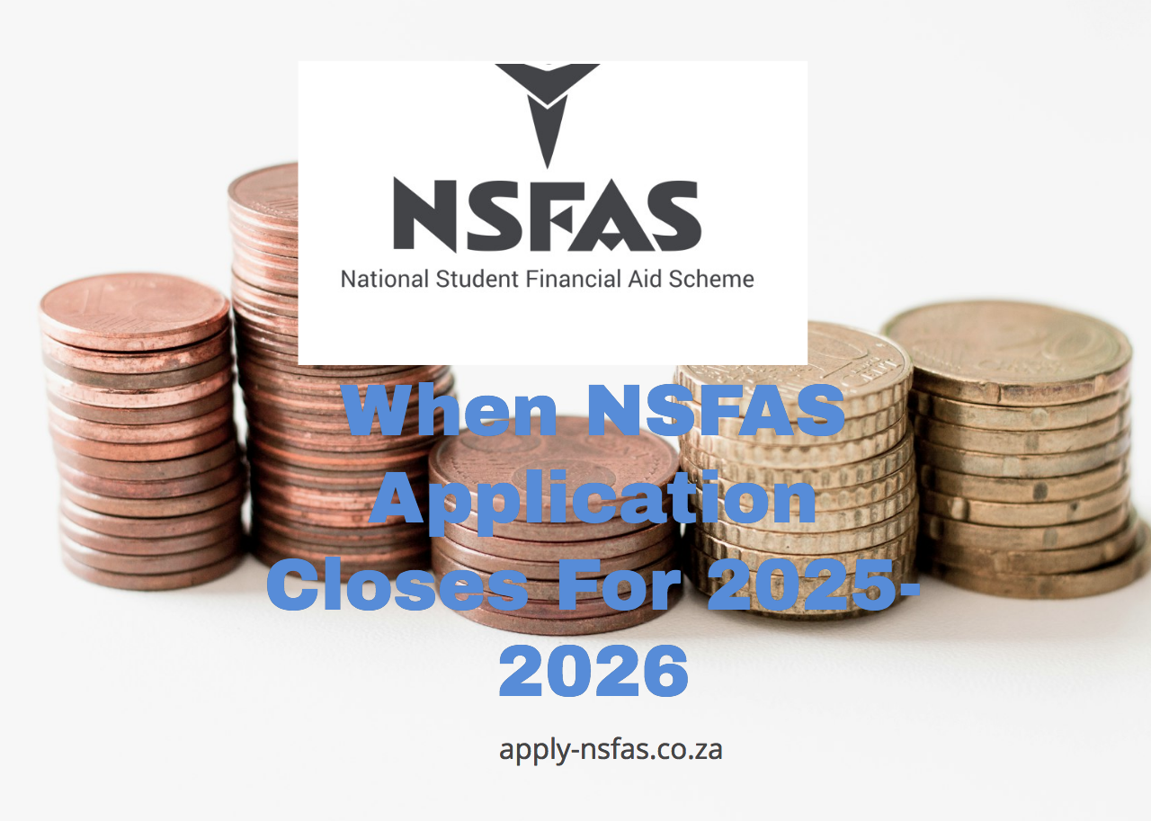 When NSFAS Application Closes For 20252026