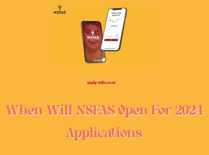 When Will NSFAS Open For 2024 Applications?