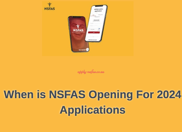 When is NSFAS Opening For 2024 Applications