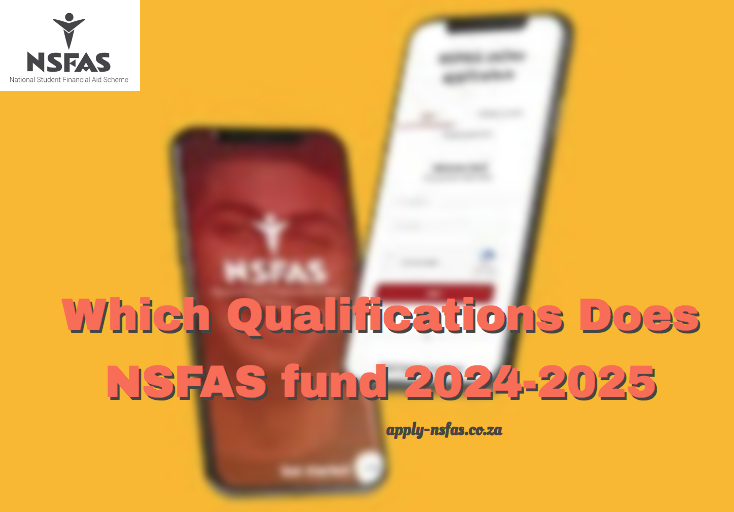 Which Qualifications Does NSFAS Fund 2024 2025   Which Qualifications Does NSFAS Fund 2024 2025 