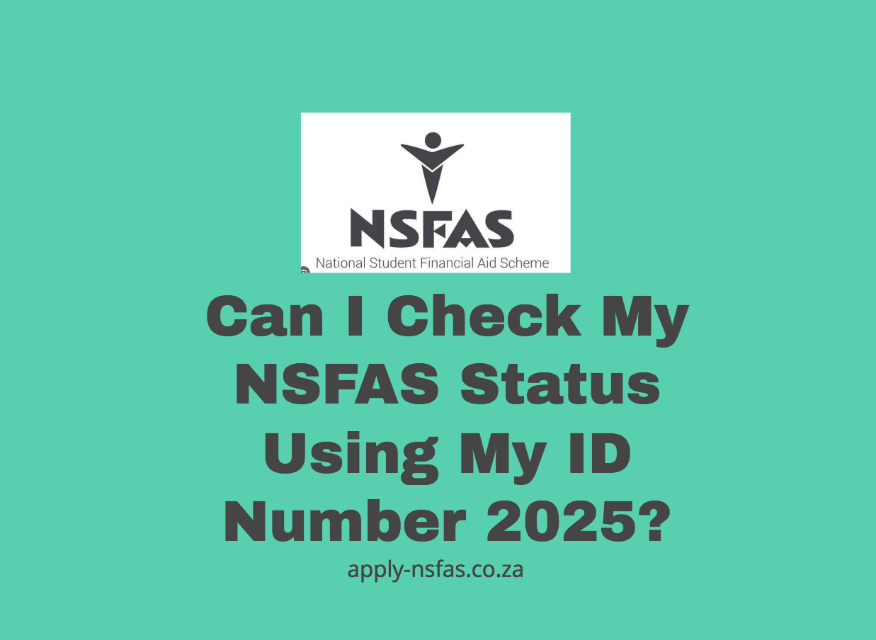 Can I Check My NSFAS Status Using My ID Number 2025?