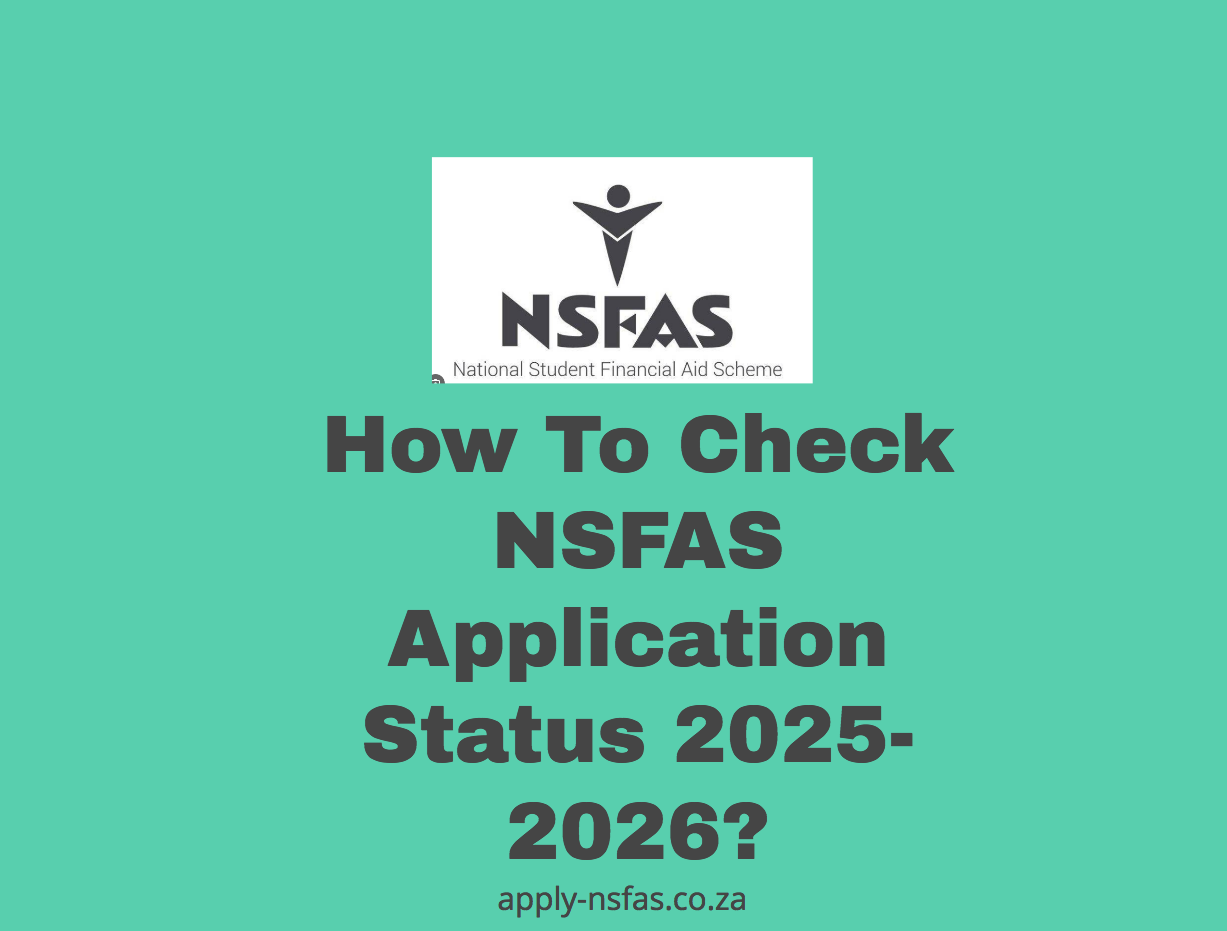 How To Check NSFAS Application Status 2025-2026? - Www.nsfas.org.za