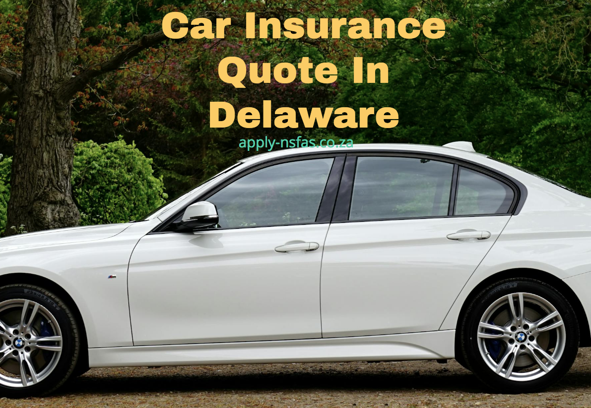 Car Insurance Quote In Delaware - www.nsfas.org.za