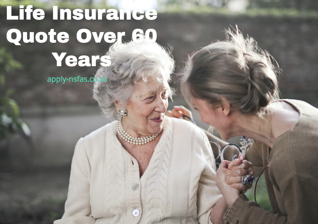 Life Insurance Quote Over 60 Years - www.nsfas.org.za